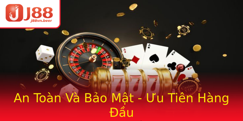 An Toàn Và Bảo Mật - Ưu Tiên Hàng Đầu An Toàn Và Bảo Mật - Ưu Tiên Hàng Đầu