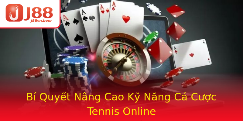 Bí Quyết Nâng Cao Kỹ Năng Cá Cược Tennis Online Bí Quyết Nâng Cao Kỹ Năng Cá Cược Tennis Online