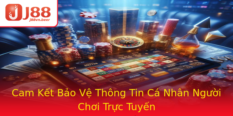 Cam Kết Bảo Vệ Thông Tin Cá Nhân Người Chơi Trực Tuyến Cam Kết Bảo Vệ Thông Tin Cá Nhân Người Chơi Trực Tuyến