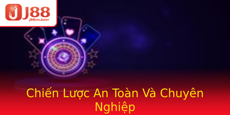 Chiến Lược An Toàn Và Chuyên Nghiệp Chiến Lược An Toàn Và Chuyên Nghiệp