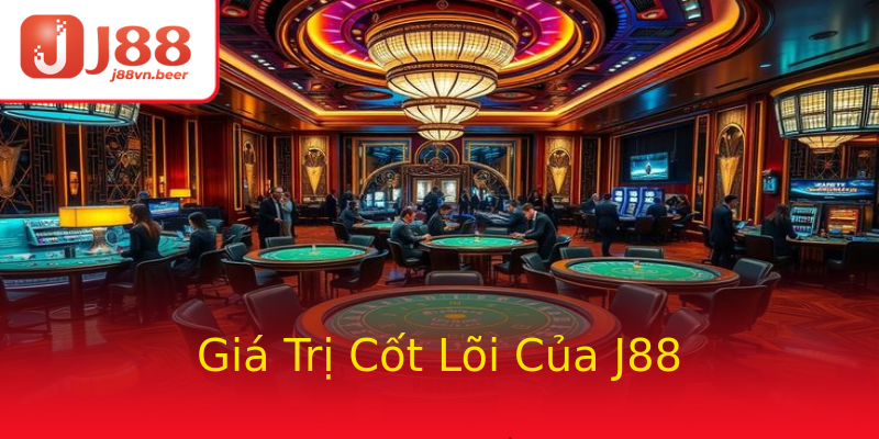 Giá Trị Cốt Lõi Của J88 Giá Trị Cốt Lõi Của J88