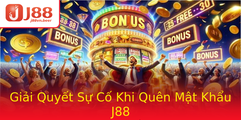 Giải Quyết Sự Cố Khi Quên Mật Khẩu J88 Giải Quyết Sự Cố Khi Quên Mật Khẩu J88
