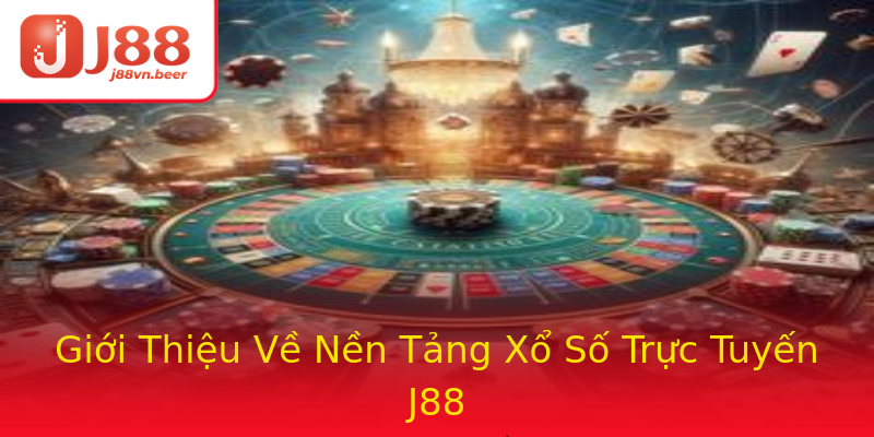 Giới Thiệu Về Nền Tảng Xổ Số Trực Tuyến J88 Giới Thiệu Về Nền Tảng Xổ Số Trực Tuyến J88