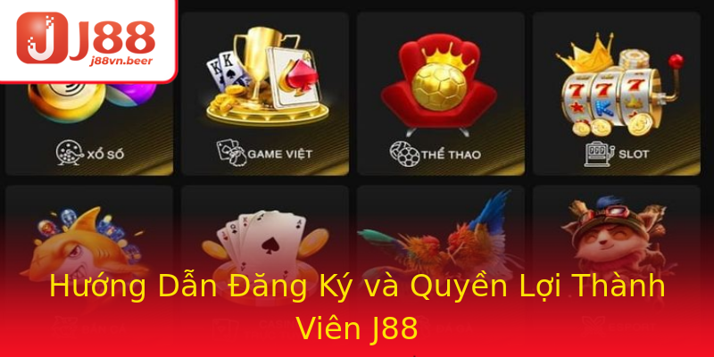 Hướng Dẫn Đăng Ký và Quyền Lợi Thành Viên J88 Hướng Dẫn Đăng Ký và Quyền Lợi Thành Viên J88