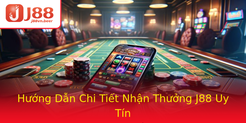Hướng Dẫn Chi Tiết Nhận Thưởng J88 Uy Tín Hướng Dẫn Chi Tiết Nhận Thưởng J88 Uy Tín