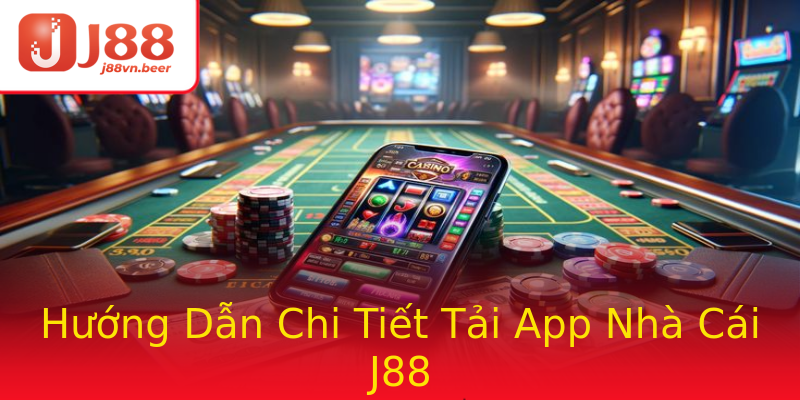 Hướng Dẫn Chi Tiết Tải App Nhà Cái J88 Hướng Dẫn Chi Tiết Tải App Nhà Cái J88