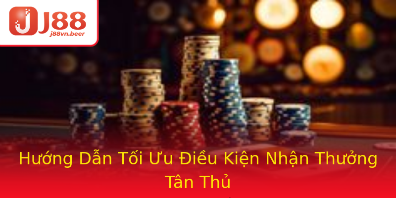 Hướng Dẫn Tối Ưu Điều Kiện Nhận Thưởng Tân Thủ Hướng Dẫn Tối Ưu Điều Kiện Nhận Thưởng Tân Thủ
