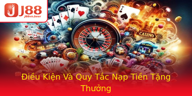 Điều Kiện Và Quy Tắc Nạp Tiền Tặng Thưởng Điều Kiện Và Quy Tắc Nạp Tiền Tặng Thưởng