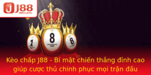 Keo Chap J88 Bi Mat Chien Thang Inh Cao Giup Cuoc Thu Chinh Phuc Moi Tran Au
