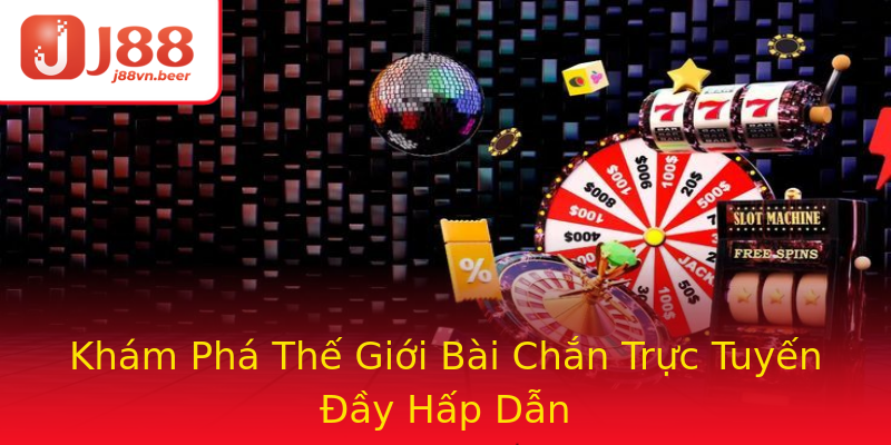 Khám Phá Thế Giới Bài Chắn Trực Tuyến Đầy Hấp Dẫn Khám Phá Thế Giới Bài Chắn Trực Tuyến Đầy Hấp Dẫn