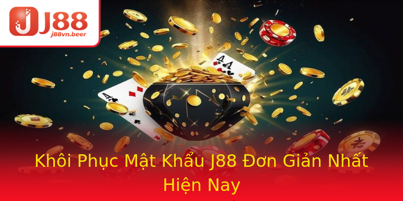 Khôi Phục Mật Khẩu J88 Đơn Giản Nhất Hiện Nay Khôi Phục Mật Khẩu J88 Đơn Giản Nhất Hiện Nay