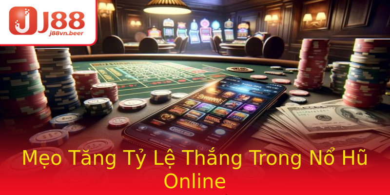 Mẹo Tăng Tỷ Lệ Thắng Trong Nổ Hũ Online Mẹo Tăng Tỷ Lệ Thắng Trong Nổ Hũ Online