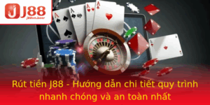 Rut Tien J88 Huong Dan Chi Tiet Quy Trinh Nhanh Chong Va An Toan Nhat