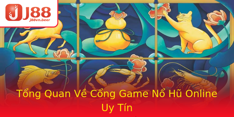 Tổng Quan Về Cổng Game Nổ Hũ Online Uy Tín Tổng Quan Về Cổng Game Nổ Hũ Online Uy Tín