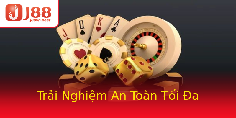 Trải Nghiệm An Toàn Tối Đa Trải Nghiệm An Toàn Tối Đa