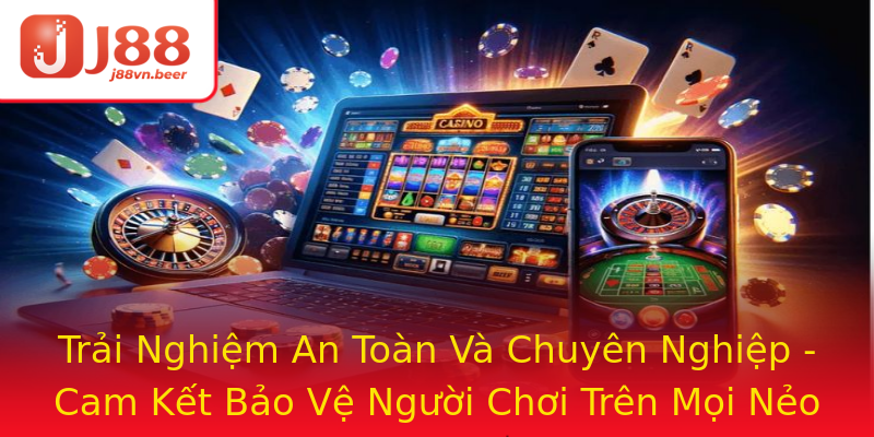 Trải Nghiệm An Toàn Và Chuyên Nghiệp - Cam Kết Bảo Vệ Người Chơi Trên Mọi Nẻo Đường Trải Nghiệm An Toàn Và Chuyên Nghiệp - Cam Kết Bảo Vệ Người Chơi Trên Mọi Nẻo Đường