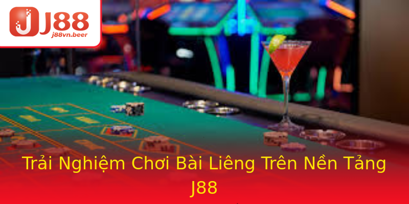Trải Nghiệm Chơi Bài Liêng Trên Nền Tảng J88 Trải Nghiệm Chơi Bài Liêng Trên Nền Tảng J88