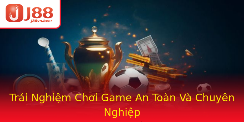 Trải Nghiệm Chơi Game An Toàn Và Chuyên Nghiệp Trải Nghiệm Chơi Game An Toàn Và Chuyên Nghiệp