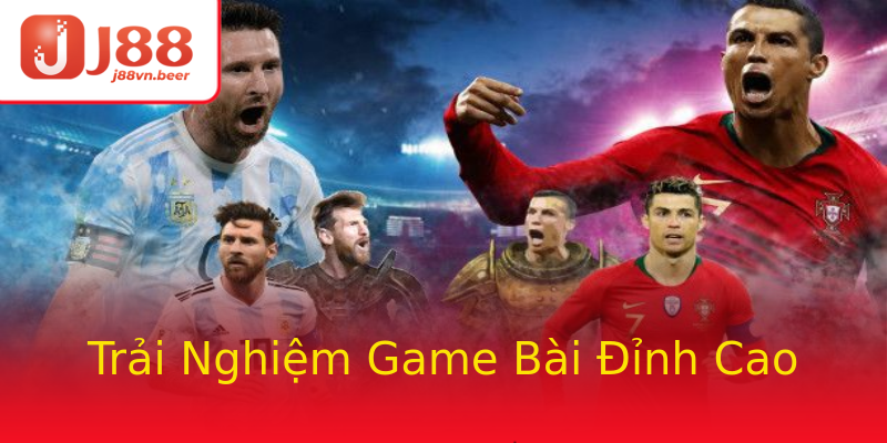 Trải Nghiệm Game Bài Đỉnh Cao Trải Nghiệm Game Bài Đỉnh Cao