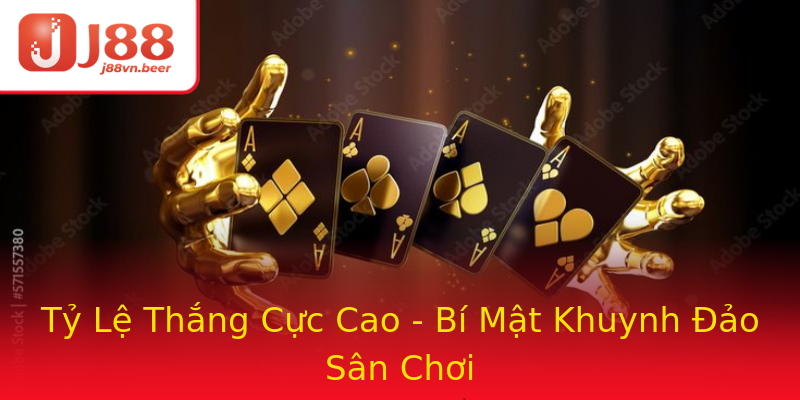 Tỷ Lệ Thắng Cực Cao - Bí Mật Khuynh Đảo Sân Chơi Tỷ Lệ Thắng Cực Cao - Bí Mật Khuynh Đảo Sân Chơi